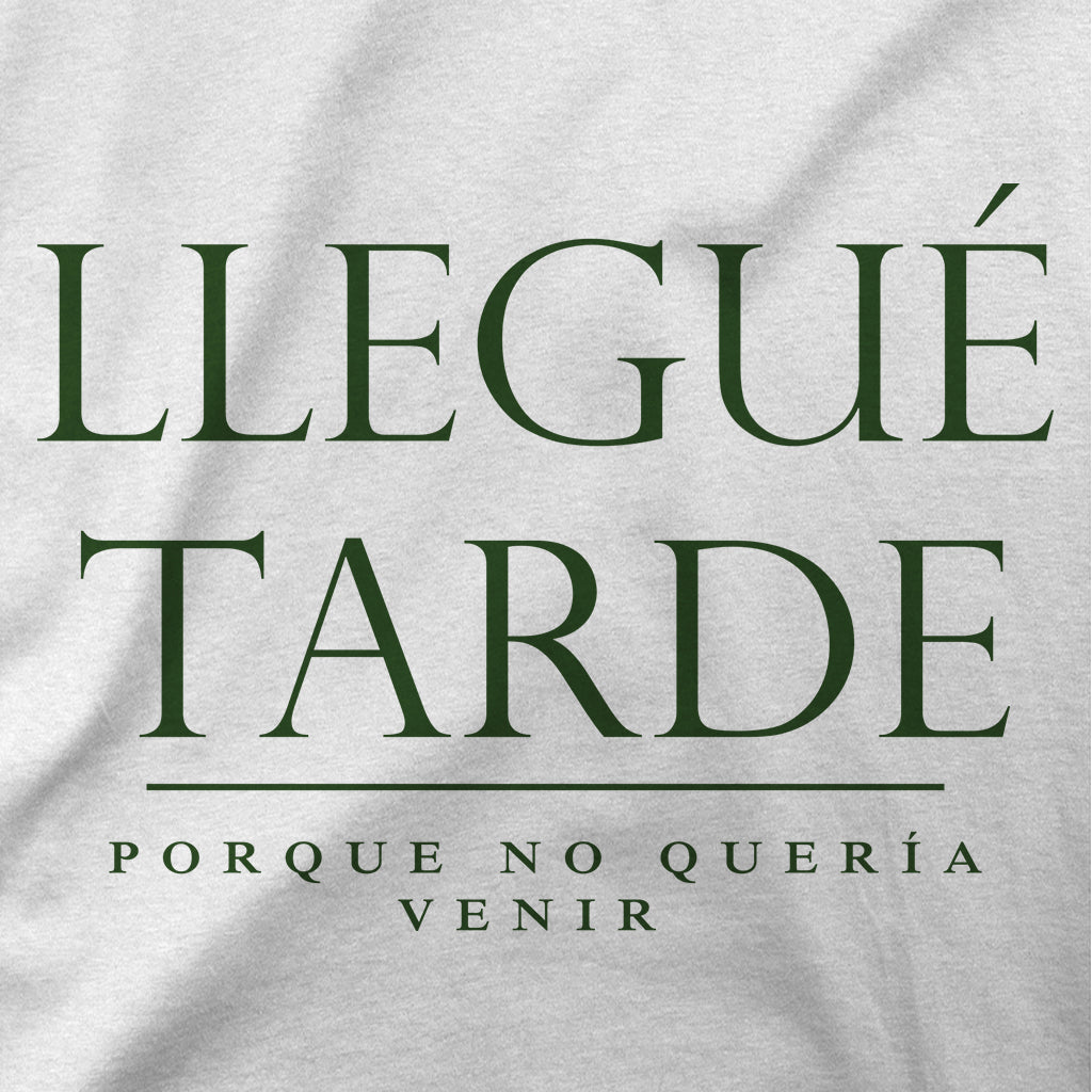 Playera Llegué Tarde